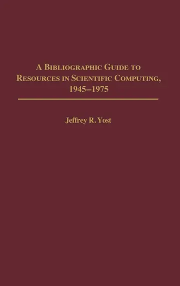 Cover of A Bibliographic Guide to Resources in Scientific Computing, 1945-1975