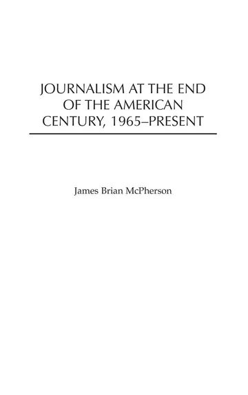 Cover of Journalism at the End of the American Century, 1965-present