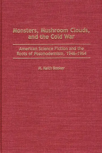 Cover of Monsters, Mushroom Clouds, and the Cold War