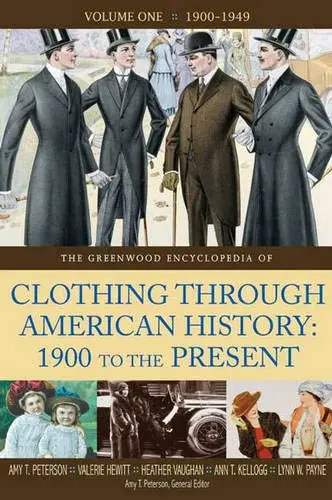 Cover of The Greenwood Encyclopedia of Clothing through American History, 1900 to the Present