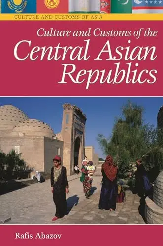 Cover of Culture and Customs of the Central Asian Republics