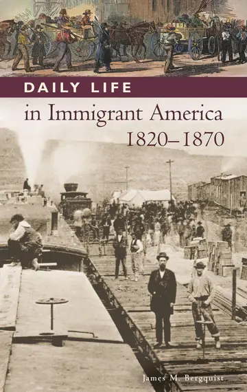 Cover of Daily Life in Immigrant America, 1820-1870