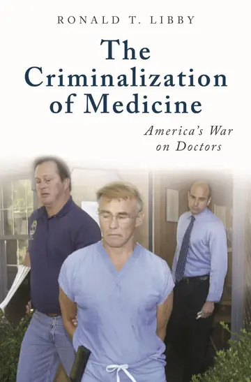 Cover of The Criminalization of Medicine