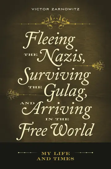 Cover of Fleeing the Nazis, Surviving the Gulag, and Arriving in the Free World