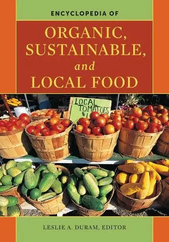 Cover of Encyclopedia of Organic, Sustainable, and Local Food