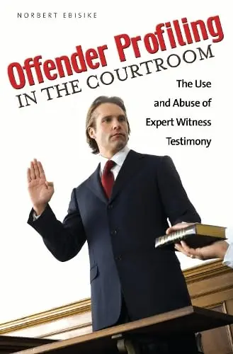 Cover of Offender Profiling in the Courtroom