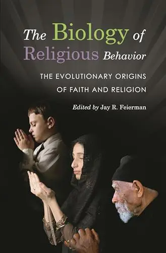 Cover of The Biology of Religious Behavior