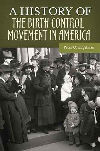 Cover of A History of the Birth Control Movement in America
