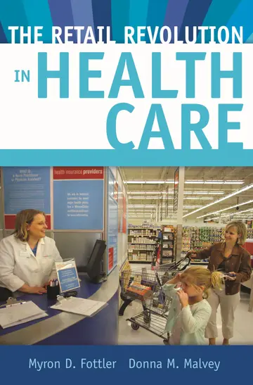 Cover of The Retail Revolution in Health Care
