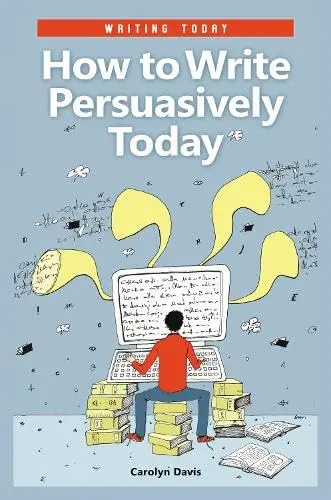 Cover of How to Write Persuasively Today