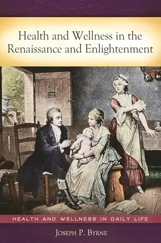 Cover of Health and Wellness in the Renaissance and Enlightenment
