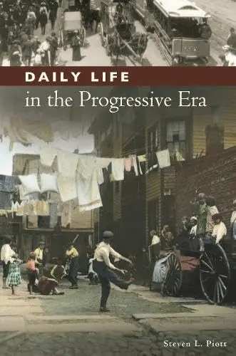 Cover of Daily Life in the Progressive Era