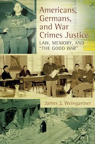 Cover of Americans, Germans, and War Crimes Justice