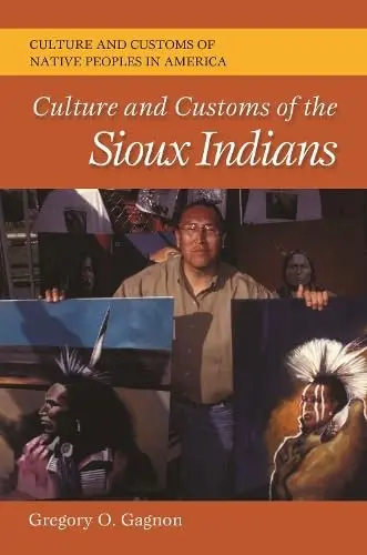 Cover of Culture and Customs of the Sioux Indians