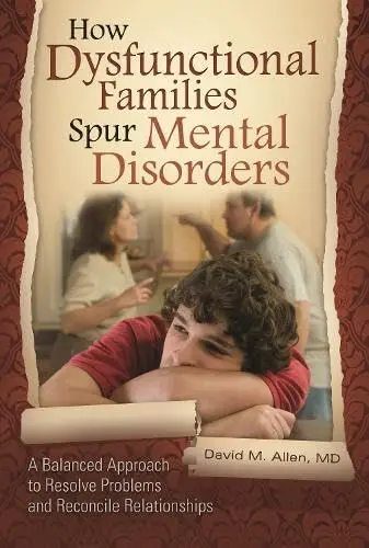 Cover of How Dysfunctional Families Spur Mental Disorders