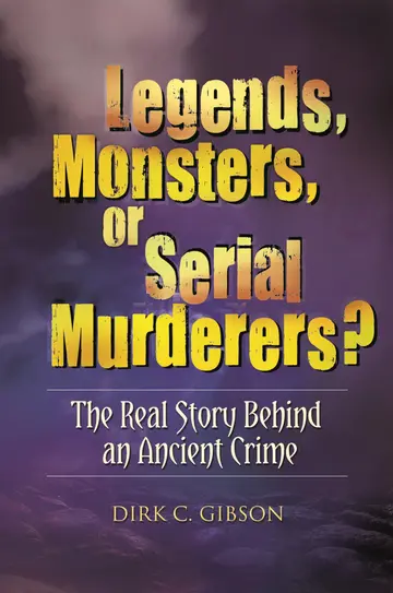 Cover of Legends, Monsters, or Serial Murderers?
