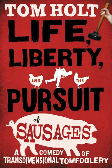 Cover of Life, Liberty, and the Pursuit of Sausages