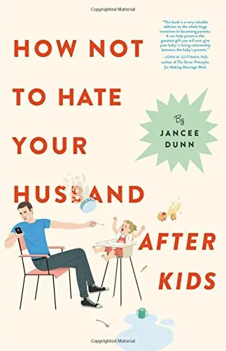 Cover of How Not to Hate Your Husband After Kids