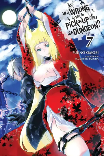 Cover of Is It Wrong to Try to Pick up Girls in a Dungeon?, Vol. 7