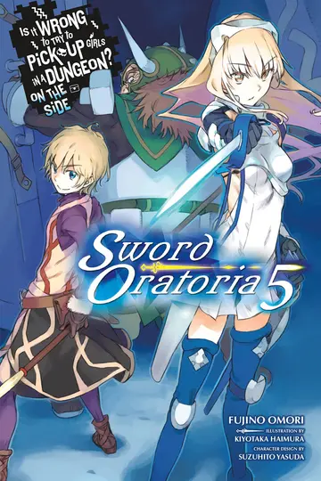 Cover of Is It Wrong to Try to Pick up Girls in a Dungeon? Sword Oratoria, Vol. 5