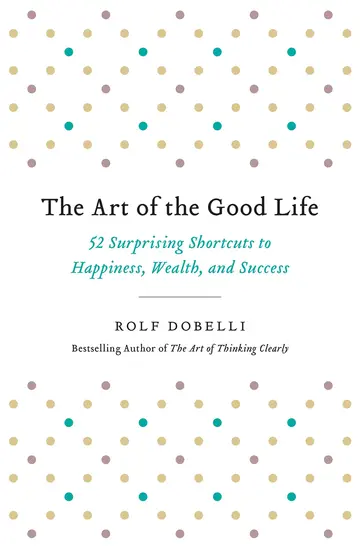 Cover of The Art of the Good Life