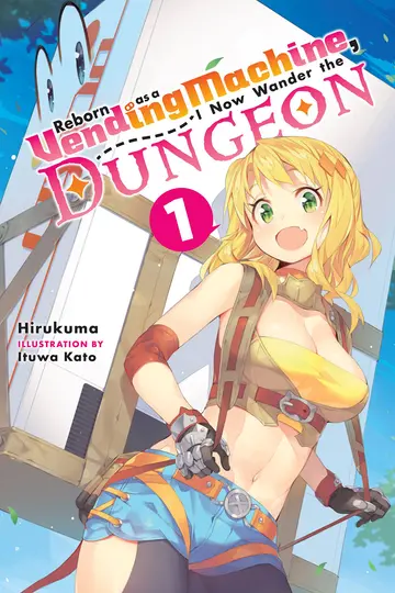 Cover of Reborn as a Vending Machine, I Now Wander the Dungeon, Vol. 1