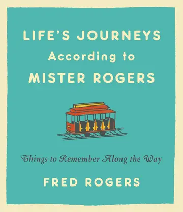 Cover of Life'S Journeys According to Mister Rogers>