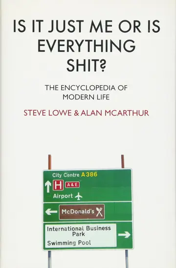 Cover of Is It Just Me or Is Everything Shit?