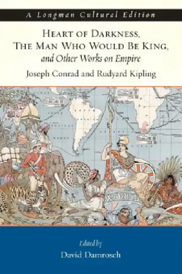 Cover of Heart of Darkness, the Man Who Would Be King, and Other Works on Empire, a Longman Cultural Edition
