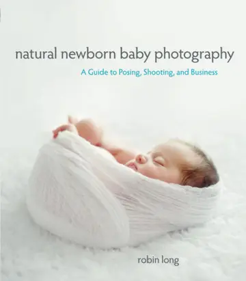 Cover of Natural Newborn Baby Photography