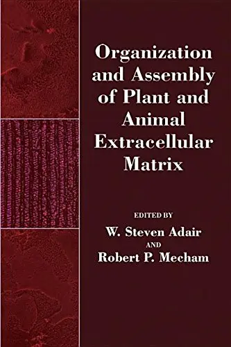 Cover of Organization and Assembly of Plant and Animal Extracellular Matrix