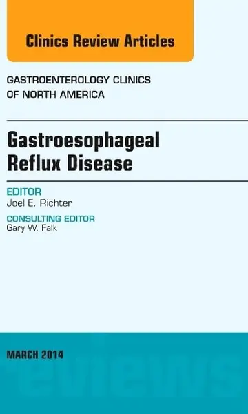 Cover of Gastroesophageal Reflux Disease, an Issue of Gastroenterology Clinics of North America