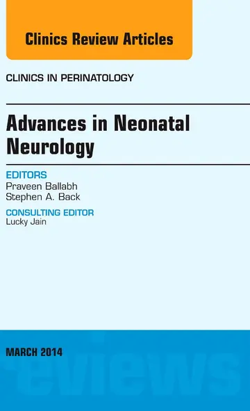 Cover of Advances in Neonatal Neurology, an Issue of Clinics in Perinatology