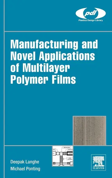 Cover of Manufacturing and Novel Applications of Multilayer Polymer Films