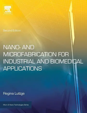 Cover of Nano- and Microfabrication for Industrial and Biomedical Applications