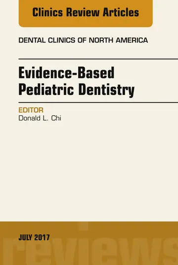 Cover of Evidence-based Pediatric Dentistry, an Issue of Dental Clinics of North America