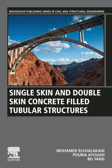 Cover of Single Skin and Double Skin Concrete Filled Tubular Structures