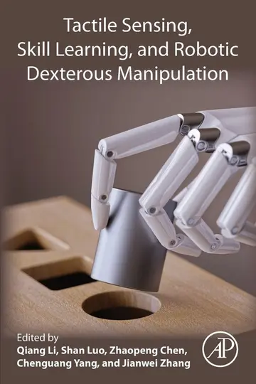 Cover of Tactile Sensing, Skill Learning, and Robotic Dexterous Manipulation