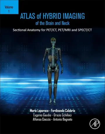 Cover of Atlas of Hybrid Imaging Sectional Anatomy for Pet Ct Pet Mri and Spect Ct Brain and Neck Volume 1