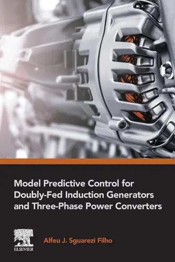 Cover of Model Predictive Control for Doubly-fed Induction Generators and Three-phase Power Converters