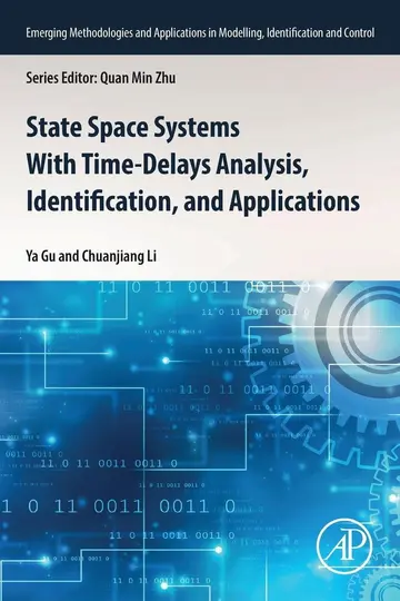 Cover of State Space Systems with Time-delays Analysis, Identification, and Applications