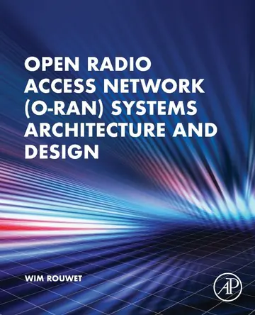 Cover of Open Radio Access Network (O-Ran) Systems Architecture and Design, 1St Edition