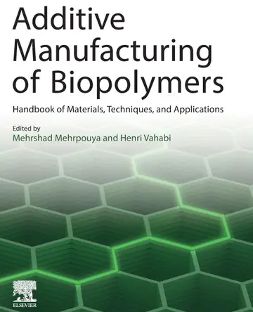 Cover of Additive Manufacturing of Biopolymers