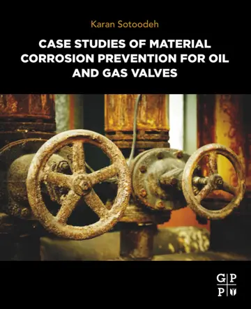 Cover of Case Studies of Material Corrosion Prevention for Oil and Gas Valves