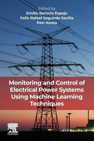 Cover of Monitoring and Control of Electrical Power Systems Using Machine Learning Techniques