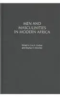 Cover of Men and Masculinities in Modern Africa