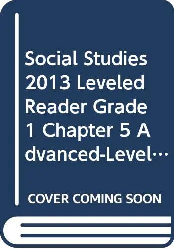 Cover of Social Studies 2013 Leveled Reader Grade 1 Chapter 5 Advanced-Level