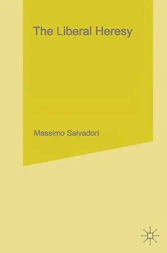 Cover of Liberal Heresy