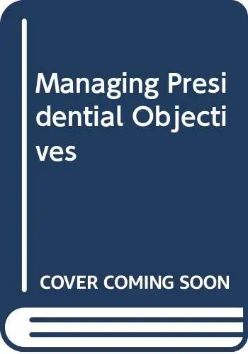 Cover of Managing Presidential Objectives