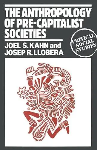 Cover of The Anthropology of Pre-capitalist Societies